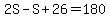 2S-S%2B26=180