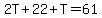 2T%2B22%2BT=61