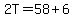 2T=58%2B6