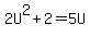 2U%5E2+%2B+2+=+5U