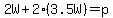 2W%2B2%283.5W%29=p