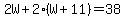 2W%2B2%28W%2B11%29=38