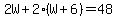 2W%2B2%28W%2B6%29=48
