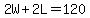 2W%2B2L=120