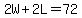 2W%2B2L=72