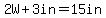 2W%2B3in=15in+
