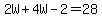 2W%2B4W-2=28