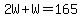 2W%2BW=165