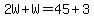 2W%2BW=45%2B3