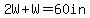 2W%2BW=60in