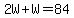 2W%2BW=84
