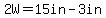 2W=15in-3in+