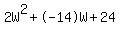 2W%5E2%2B-14W%2B24