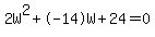 2W%5E2%2B-14W%2B24+=+0