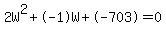 2W%5E2%2B-1W%2B-703+=+0