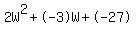 2W%5E2%2B-3W%2B-27