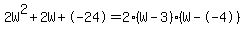 2W%5E2%2B2W%2B-24+=+2%28W-3%29%2A%28W--4%29