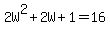 2W%5E2%2B2W%2B1+=+16