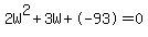 2W%5E2%2B3W%2B-93+=+0