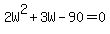 2W%5E2%2B3W-90=0