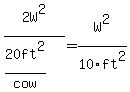 2W%5E2%2F%2820ft%5E2%2Fcow%29=W%5E2%2F10ft%5E2