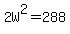 2W%5E2=288