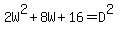 2W%5E2+%2B+8W+%2B+16+=+D%5E2