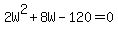 2W%5E2+%2B+8W+-+120+=+0