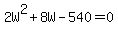 2W%5E2+%2B+8W+-+540+=+0