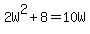 2W%5E2+%2B8+=+10W