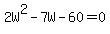 2W%5E2-7W-60=0