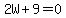 2W+%2B+9+=+0