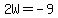 2W+=+-9