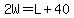 2W+=+L%2B40