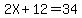 2X%2B12=34