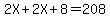 2X%2B2X%2B8=208