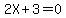 2X%2B3=0