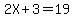 2X%2B3=19