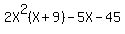 2X%5E2%28X+%2B9%29+-+5X+-+45+
