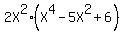 2X%5E2%2A%28X%5E4+-+5X%5E2+%2B+6%29