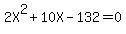 2X%5E2%2B10X-132=0