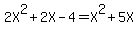 2X%5E2%2B2X-4=X%5E2%2B5X