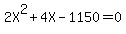 2X%5E2%2B4X-1150=0