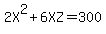 2X%5E2%2B6XZ=300