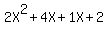 2X%5E2+%2B+4X+%2B+1X+%2B+2