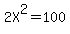 2X%5E2+=+100