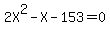 2X%5E2-X-153=0