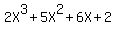 2X%5E3+%2B+5X%5E2+%2B+6X+%2B+2