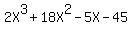 2X%5E3+%2B18X%5E2+-+5X+-+45+