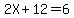 2X+%2B+12+=+6
